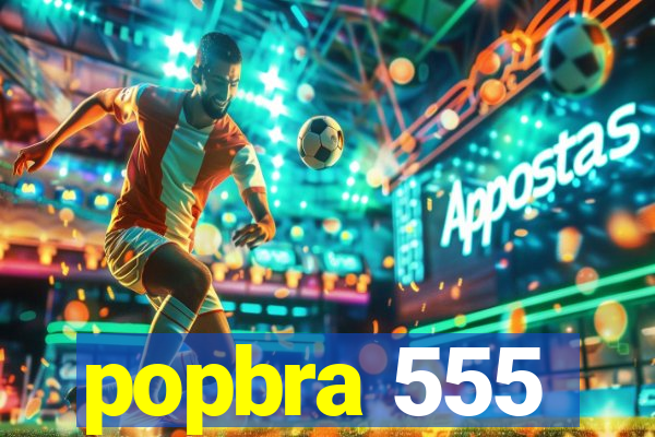 popbra 555